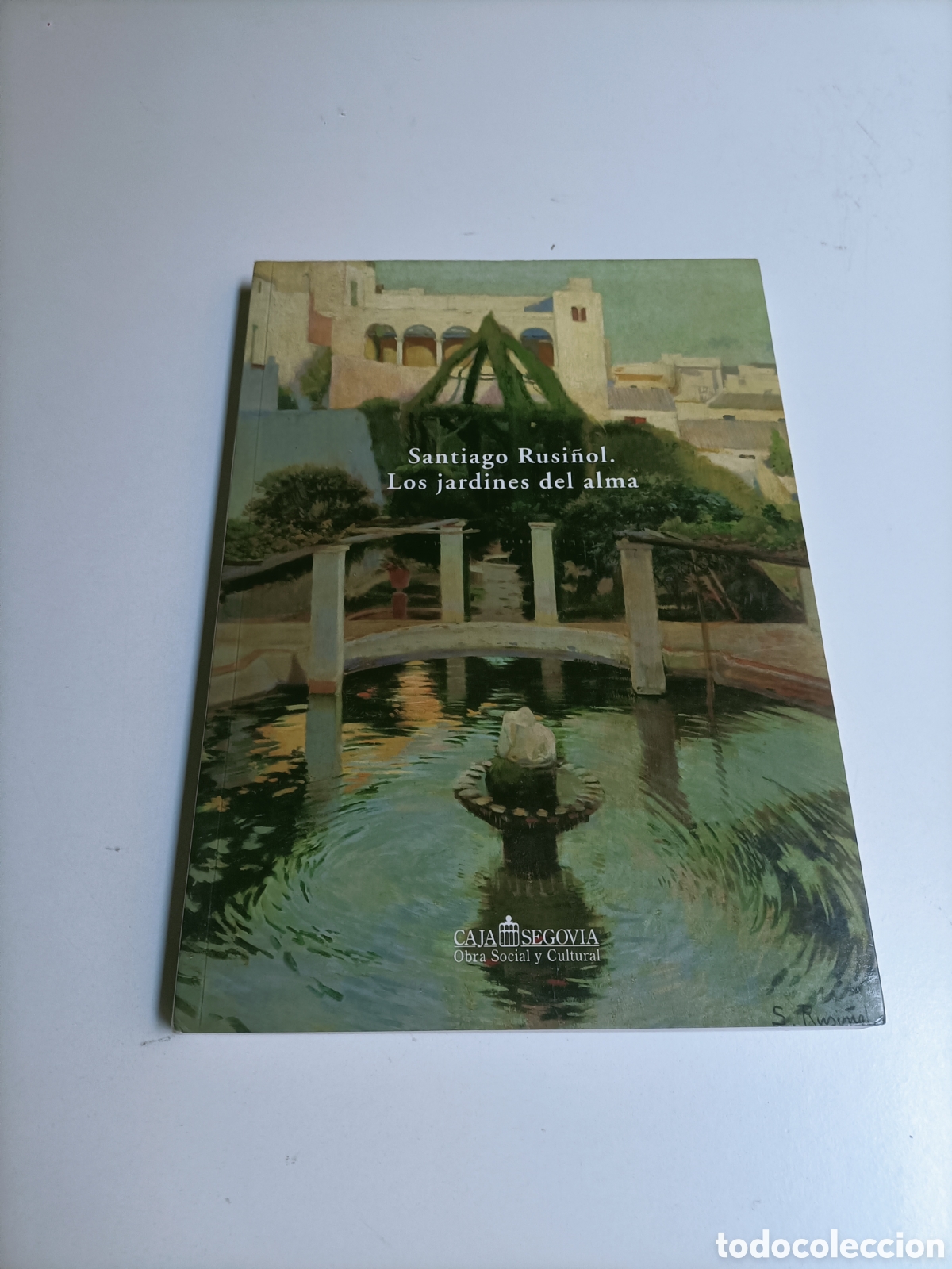 Libros de segunda mano: Santiago Rusi&ntilde;ol. Los jardines del alma. Cat&aacute;logo exposici&oacute;n a&ntilde;o 1999. Caja Segovia