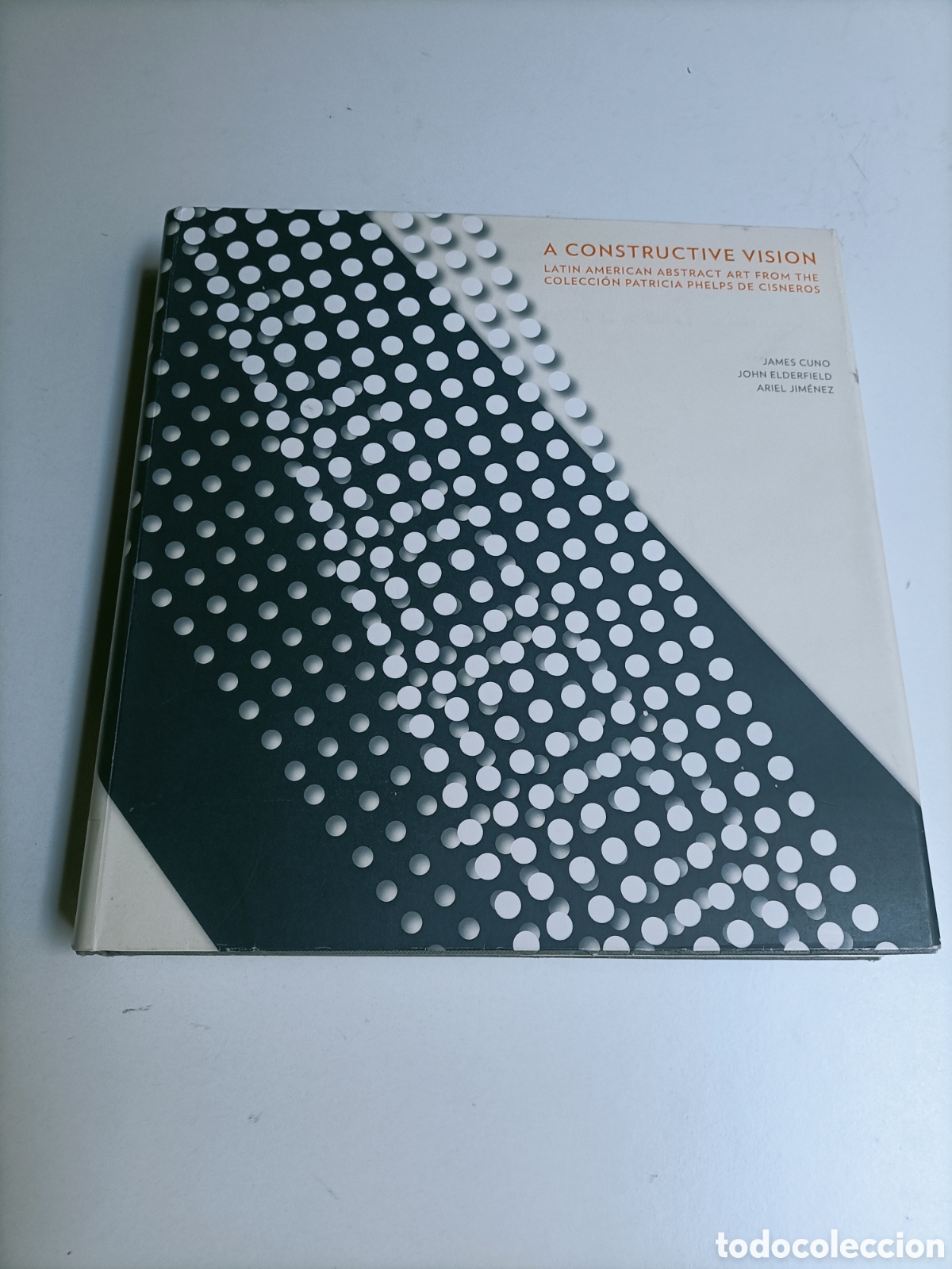 Libros de segunda mano: A constructive visi&oacute;n. Latin american abstract art from the colecci&oacute;n Patricia Phelps de Cisneros