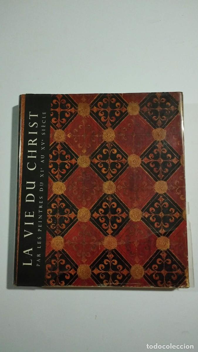 Libros de segunda mano: La Vie du Christ par les peintres du XIe au XVe si&egrave;cle.