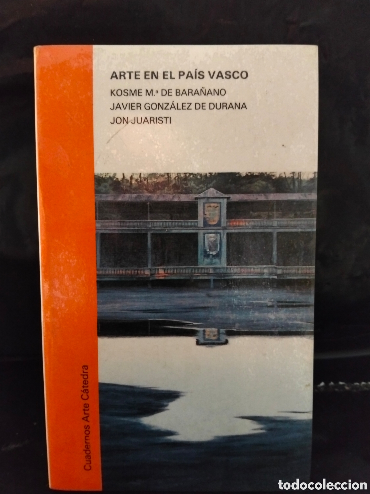 Libros de segunda mano: KOSME M. BARA&Ntilde;ANO. ARTE EN EL PA&Iacute;S VASCO .C&Aacute;TEDRA