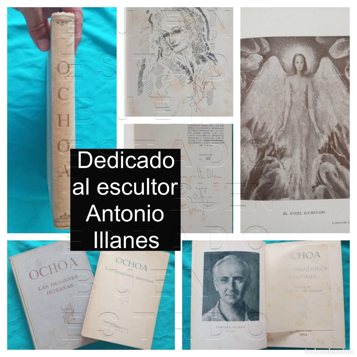 Libros de segunda mano: ESCULTOR ILLANES DEDICADO ENRIQUE OCHOA LAS IMAGENES INTERNAS JOSE M&ordf; DE SUCRE 1944 U67