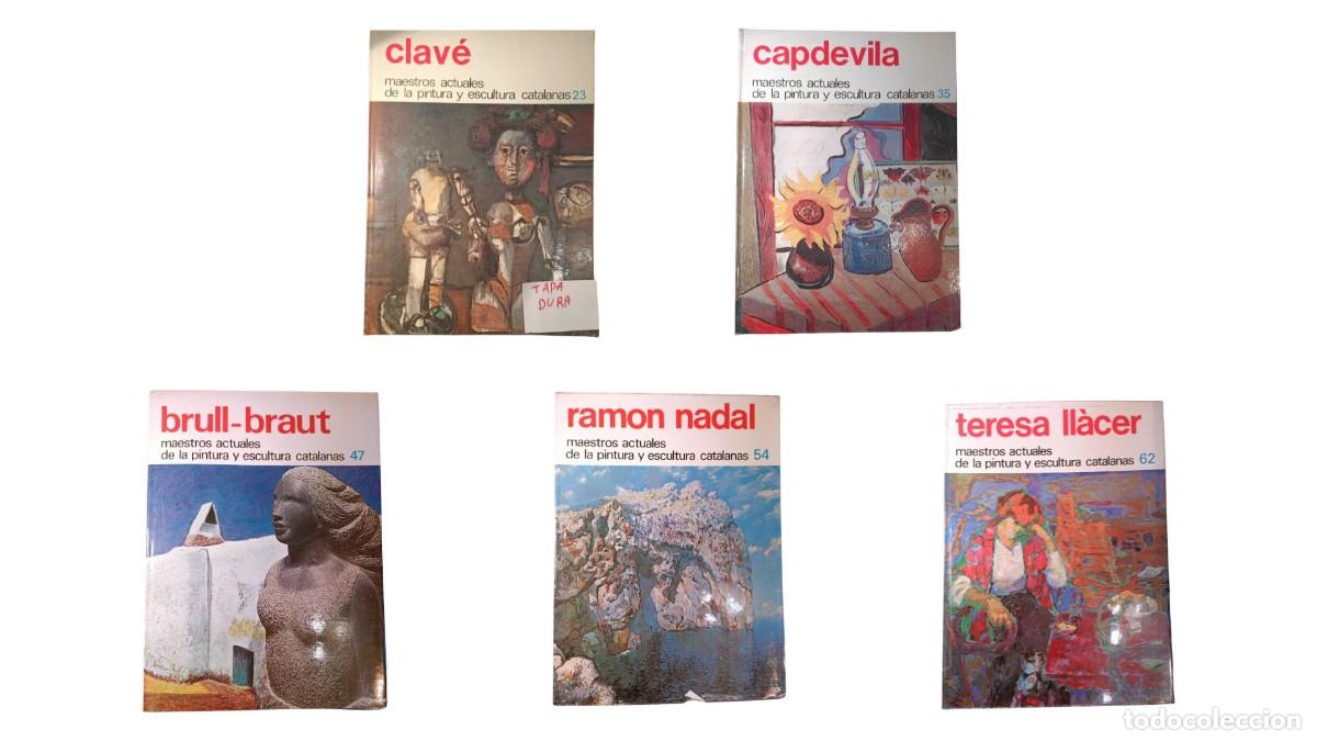 Gebrauchte B&uuml;cher: LOTE 5 LIBROS MAESTROS ACTUALES DE LA PINTURA Y ESCULTURA CATALANAS - CLAV&Eacute;, CAPDEVILA, BRULL-BRAUT