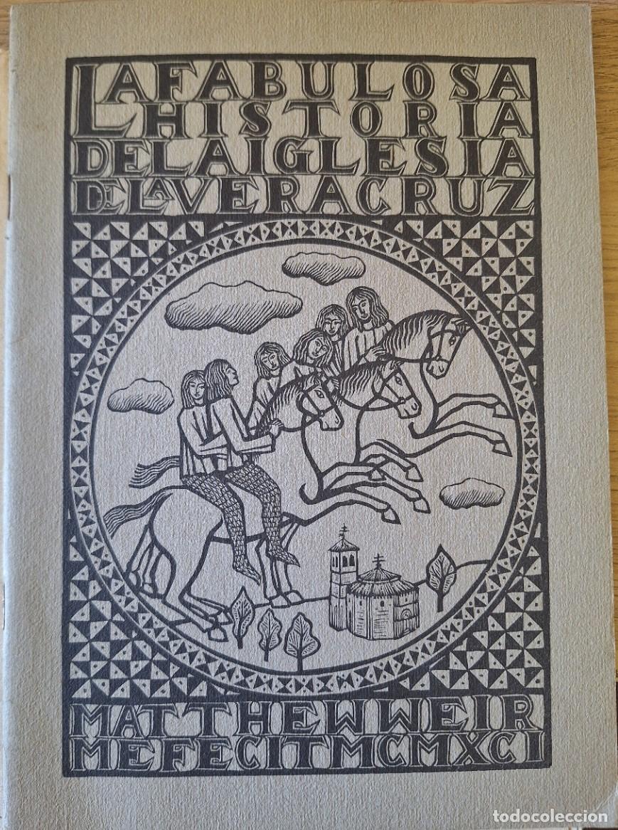 Libros de segunda mano: LA FABULOSA HISTORIA DE LA IGLESIA DE LA VERA CRUZ. UNA SERIE DE GRABADOS DE LINOLEO. - WEIR, Matthe