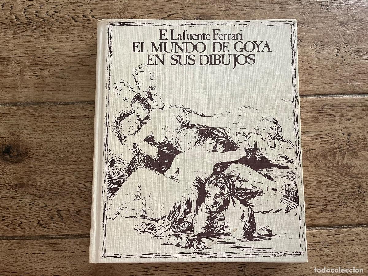 Libros de segunda mano: EL MUNDO DE GOYA EN SUS DIBUJOS - LAFUENTE FERRARI