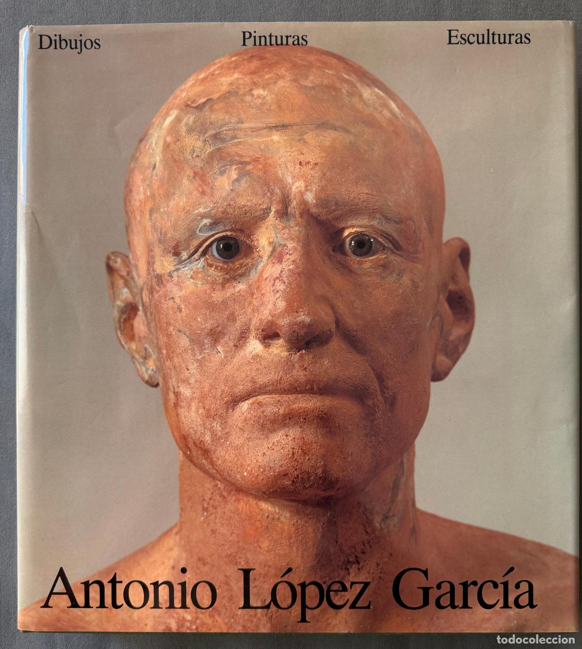 Libros de segunda mano: Antonio L&oacute;pez Garc&iacute;a , dibujos , pinturas , esculturas , Lerner & Lerner , 1990 , R813