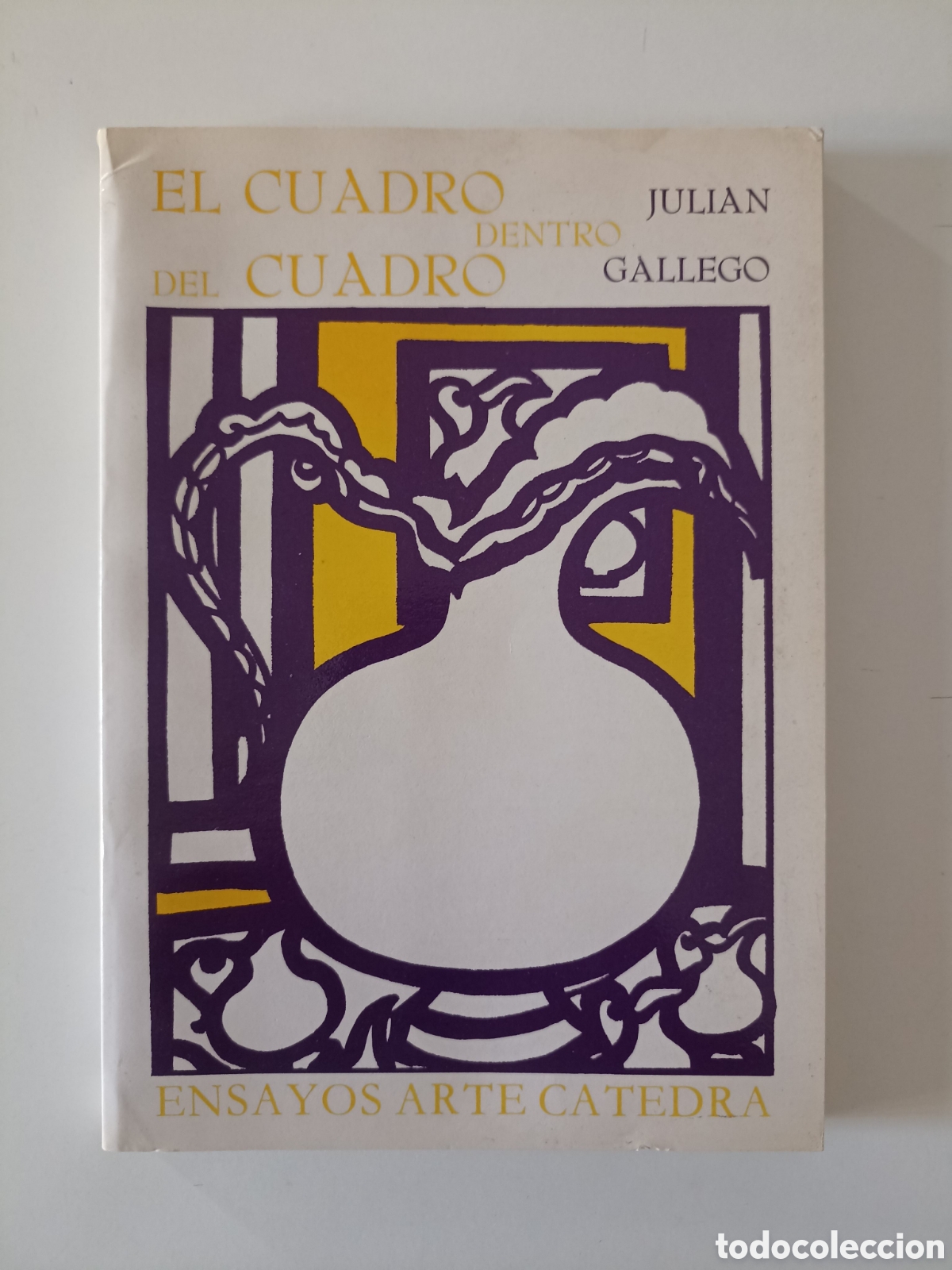 Libros de segunda mano: Juli&aacute;n Gallego - El cuadro en el cuadro (C&aacute;tedra, 1991) Ensayos Arte