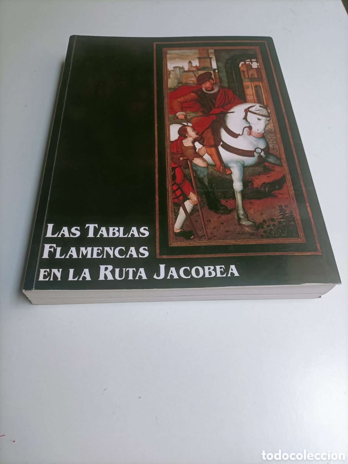 Libros de segunda mano: Las tablas flamencas en la ruta jacobea. Cat&aacute;logo exposici&oacute;n 1999 pintura antigua