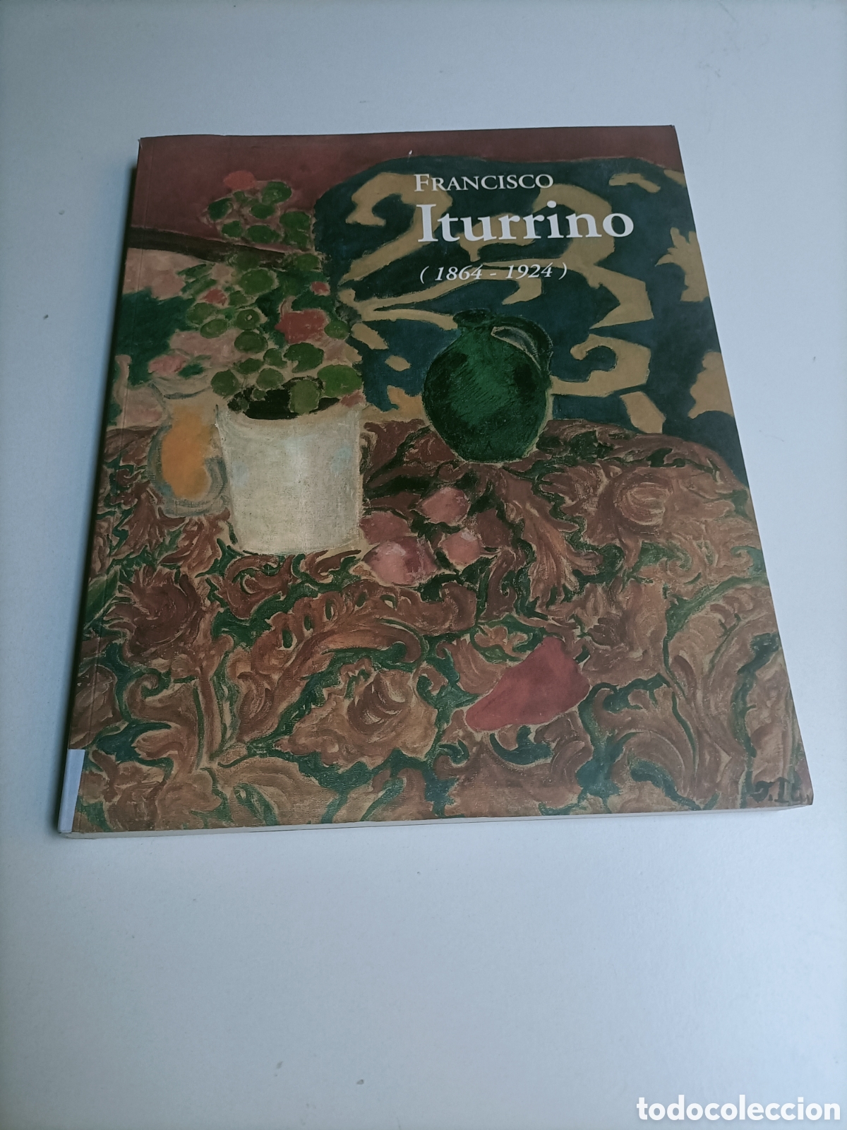 Libros de segunda mano: Francisco iturrino 1864-1924 Madrid Bilbao 1997