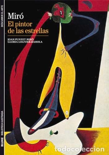 Libros de segunda mano: Biblioteca Ilustrada. Mir&oacute;: El Pintor de las Estrellas - Joan Punyet Mir&oacute; - Blume (Naturart), N&ordm; 13