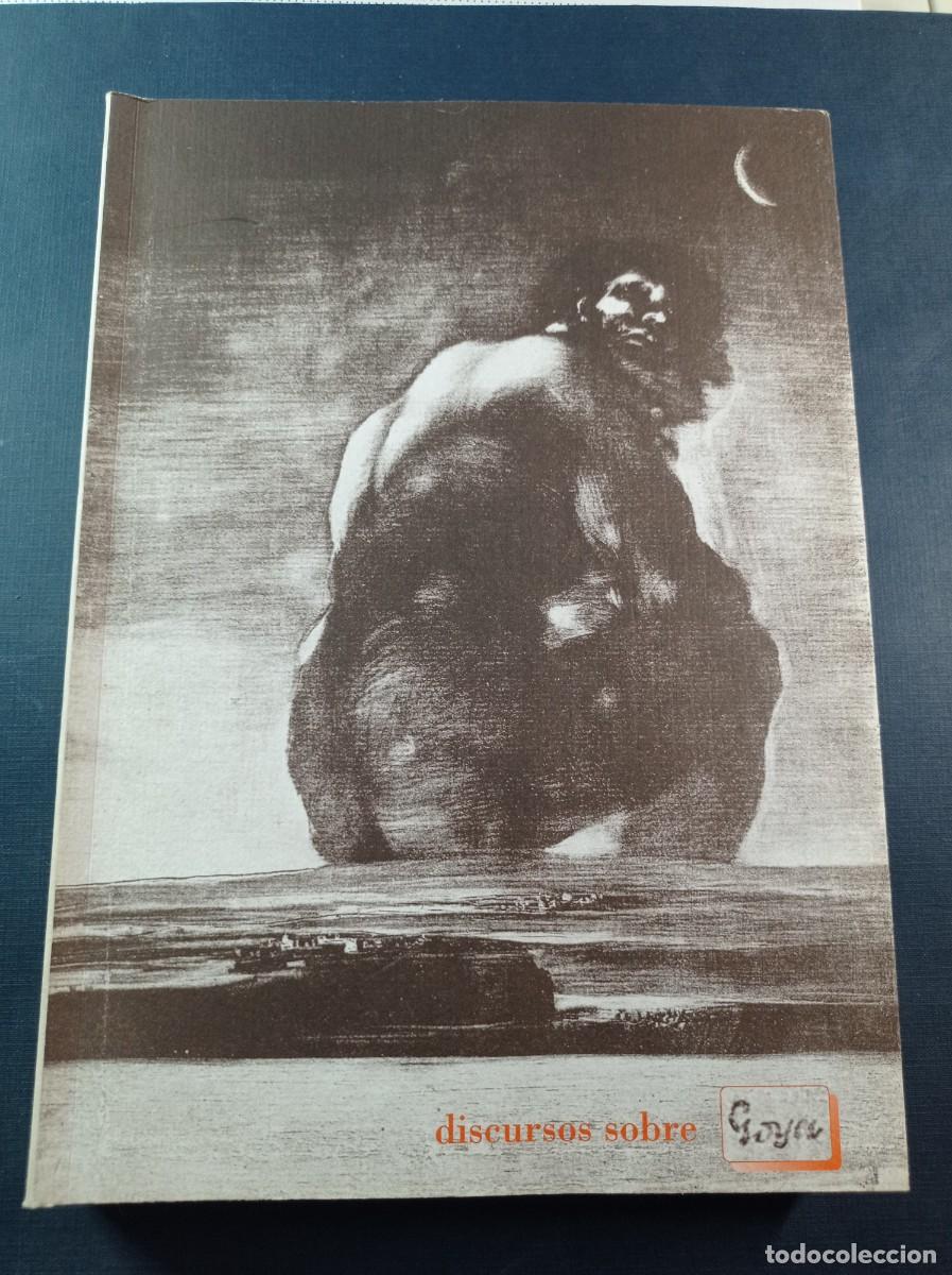 Libros de segunda mano: DISCURSOS SOBRE GOYA. IX MUESTRA DE DOCUMENTACI&Oacute;N HIST&Oacute;RICA ARAGONESA. DGA, 1996. VER +++
