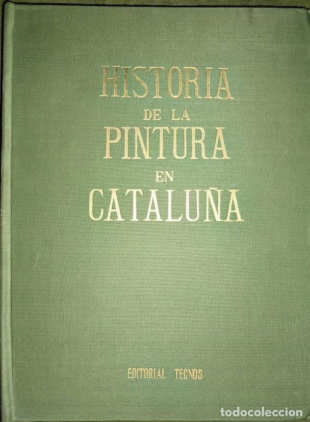 Libros de segunda mano: HISTORIA DE LA PINTURA EN CATALU&Ntilde;A-JOSE M&ordf; GUDIOL RICART, SANTIAGO ALCOLEA GIL, JUAN EDUARDO CIRLOT