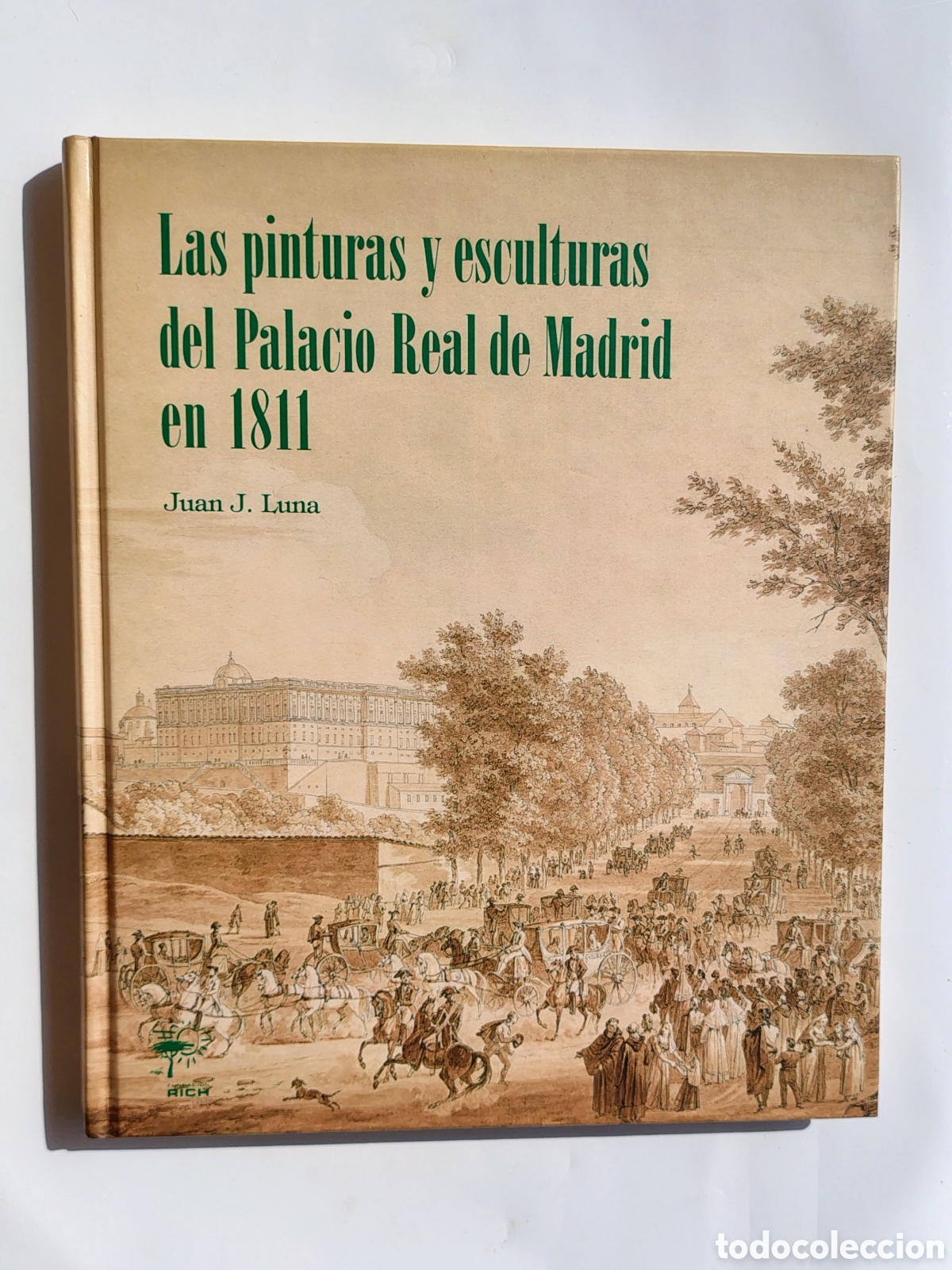 Libros de segunda mano: Las pinturas y esculturas del Palacio Real de Madrid en 1811 &mdash; Juan J. Luna