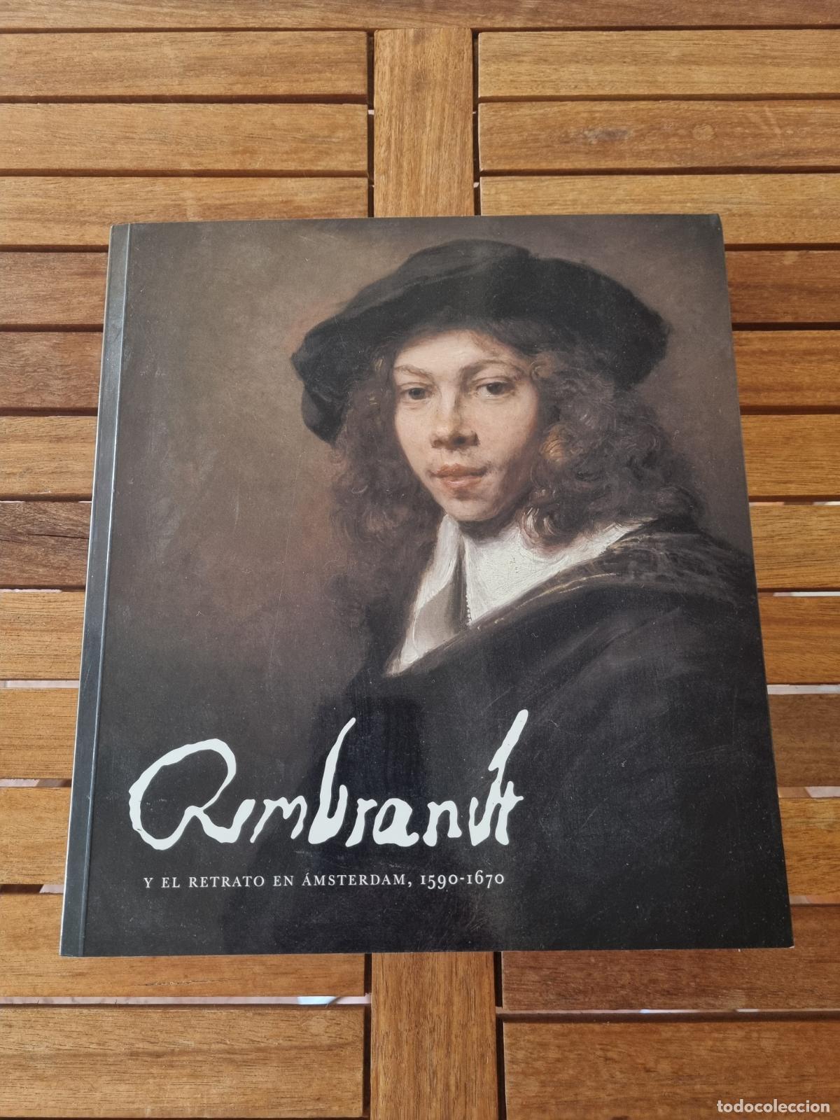 Libros de segunda mano: Rembrandt y el retrato en &Aacute;msterdam - 1590-1670 - Libro de arte - Muy ilustrado a todo color - BDC