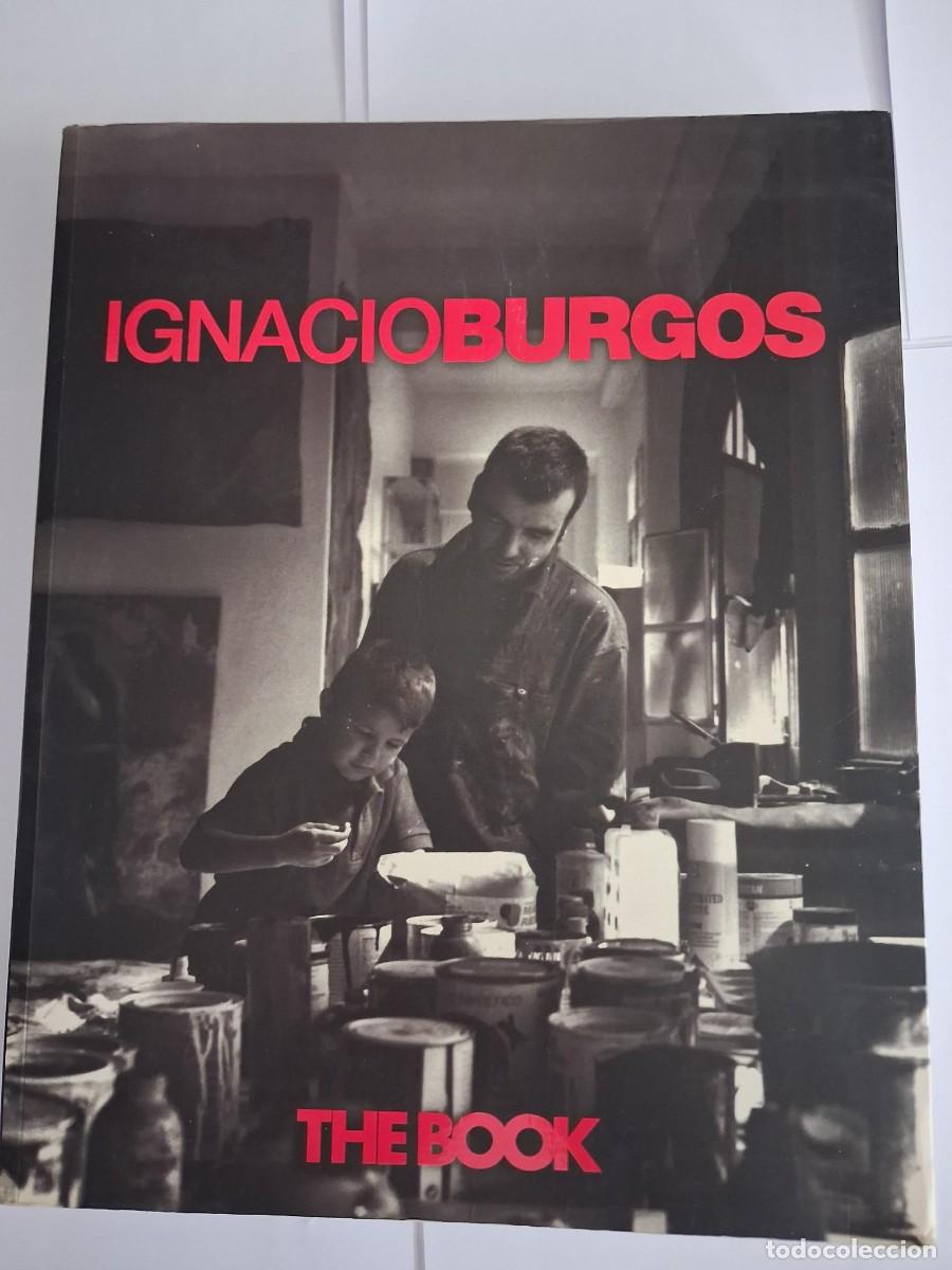 Libros de segunda mano: Ignacio Burgos (Texto de Manuel Romero): Ignacio Burgos The Book (B&B Ediciones. 2002) ARTE PINTURA