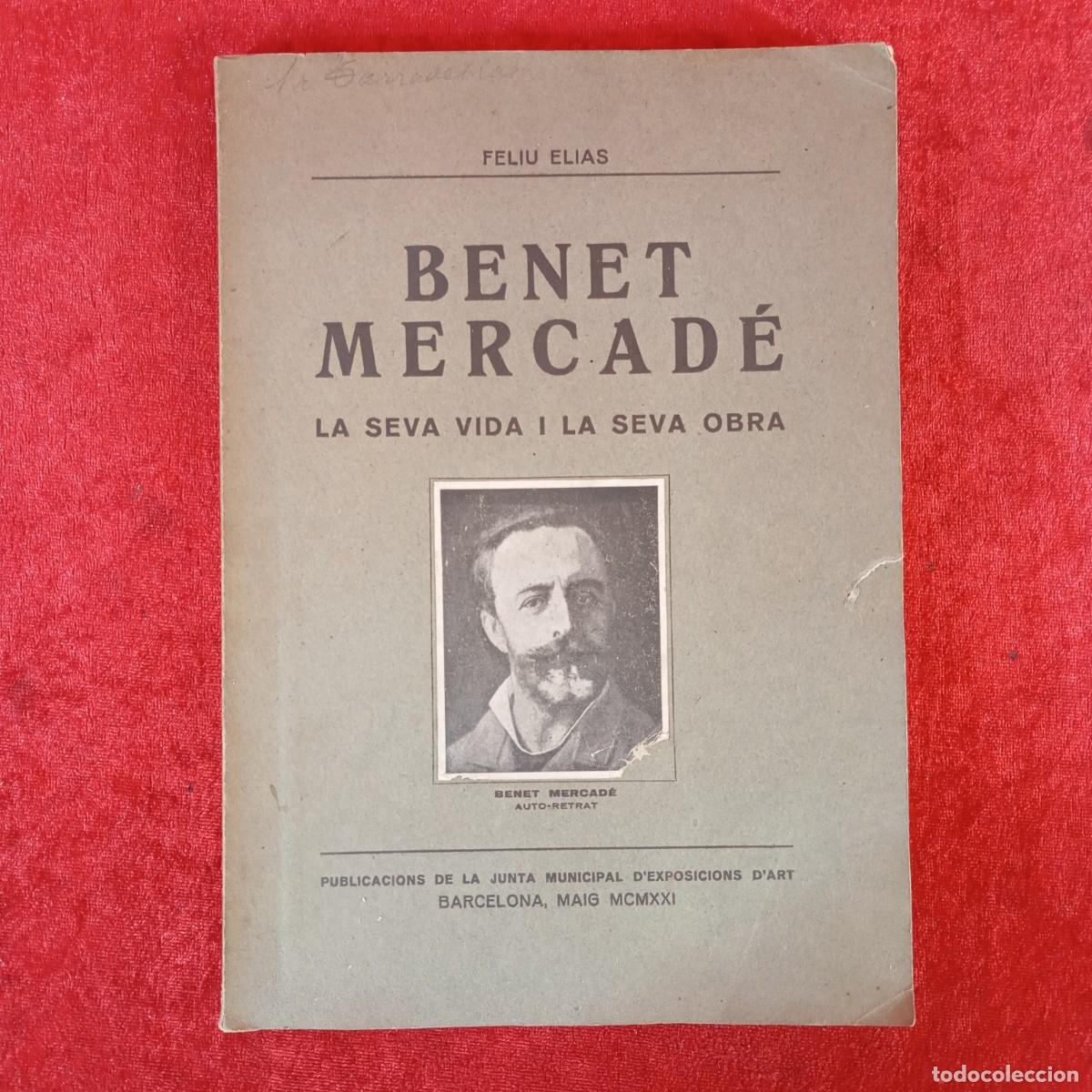 Libros de segunda mano: BENET MERCAD&Eacute; - FELIU ELIAS - LA SEVA VIDA I LA SEVA OBRA - 1921 / 21