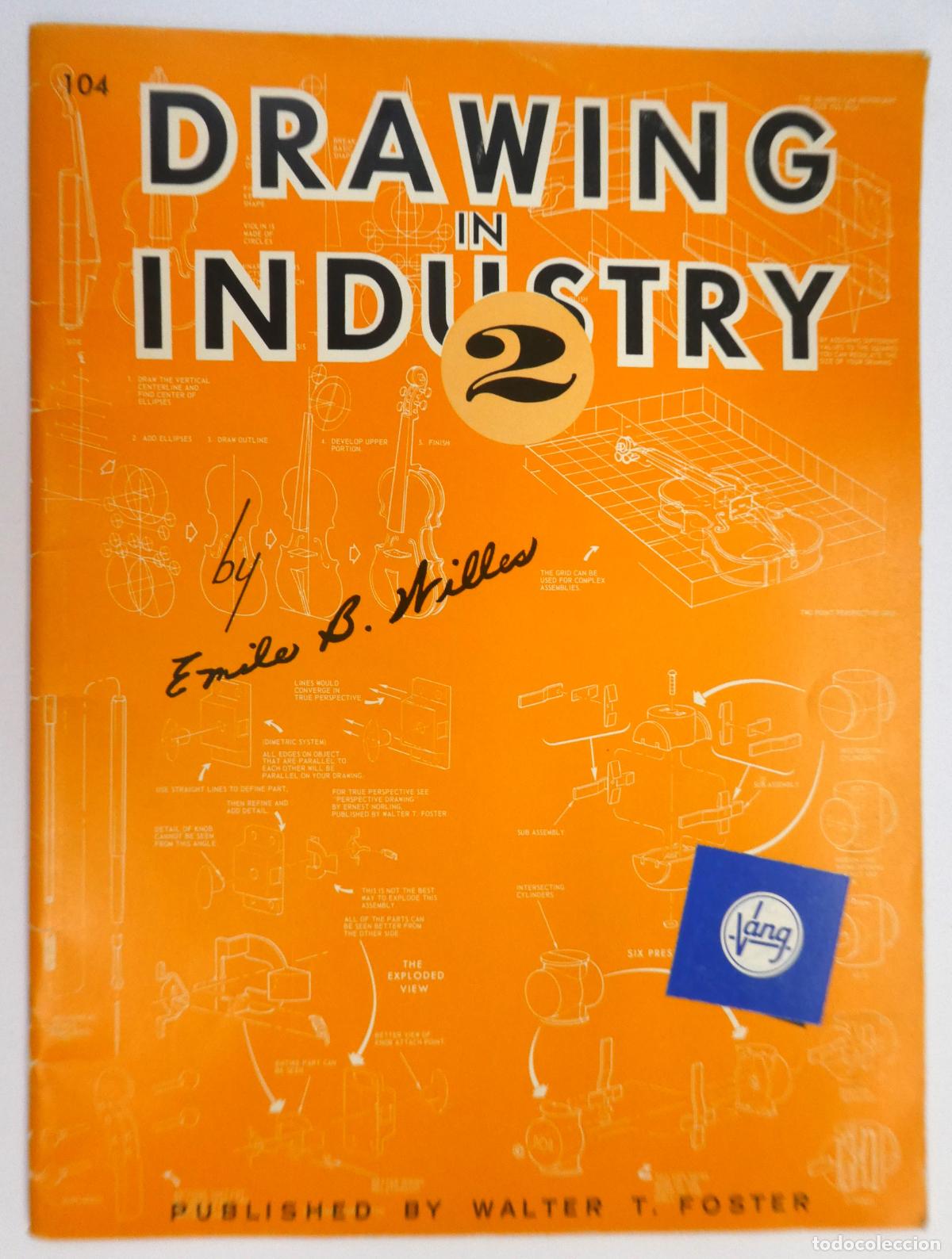 Libros de segunda mano: DIBUJO EN LA INDUSTRIA 2 por EMILE B. WILLIS, &iexcl;PUBLICADO POR WALTER T. FOSTER!