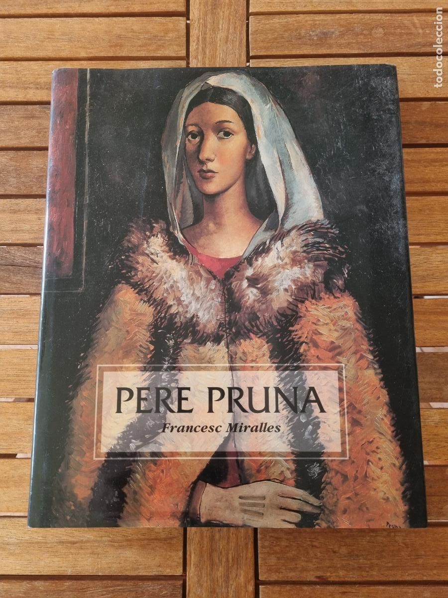 Libros de segunda mano: Pere Pruna - Libro de arte - Muy ilustrado a todo color - Tapa dura - Francesc Miralles - BDC