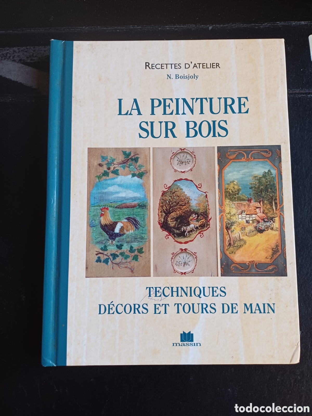 Libros de segunda mano: La peinture sur bois N. Boisjoly Recettes d'atelier ( La pintura en madera tecnicas decoracion )