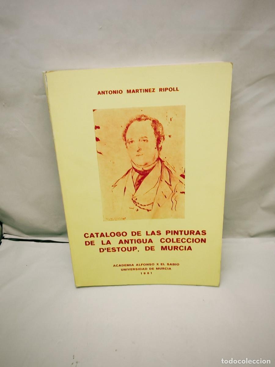 Libri di seconda mano: Cat&aacute;logo de las pinturas de la antigua colecci&oacute;n D'Estoup, de Murcia (Primera edici&oacute;n)