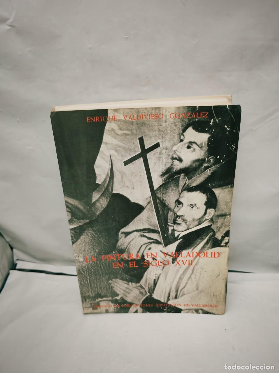 Livres d'occasion: La pintura en Valladolid en el siglo XVII (Dedicatoria y firma aut&oacute;grafa de autor, Primera edici&oacute;n)