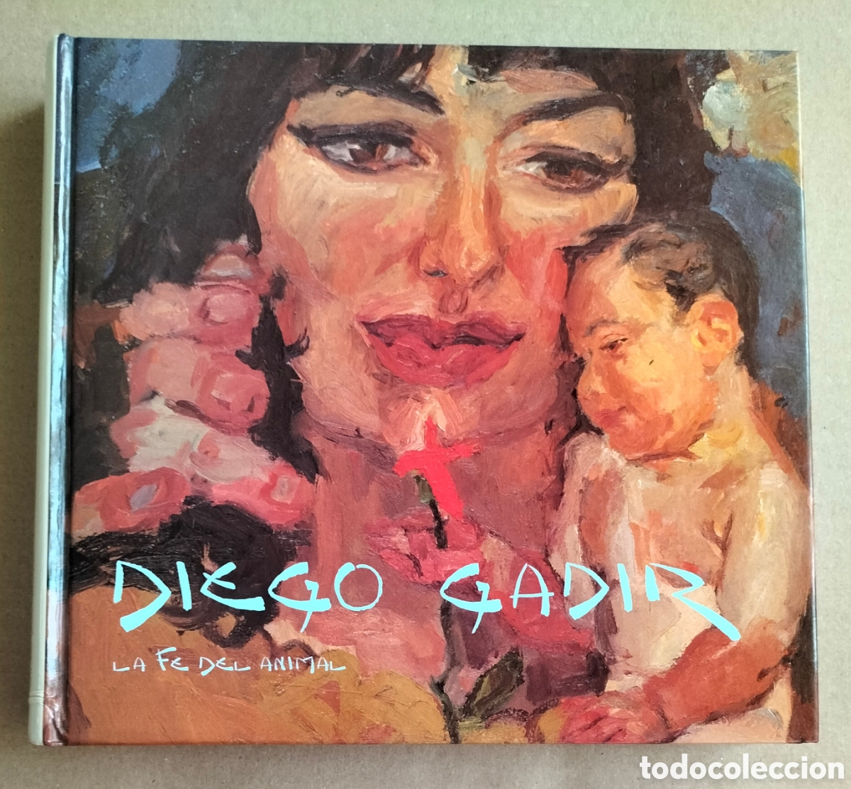 Second hand books: Diego Gadir. La fe del animal. Luz de octubre ediciones, 1998. Libro