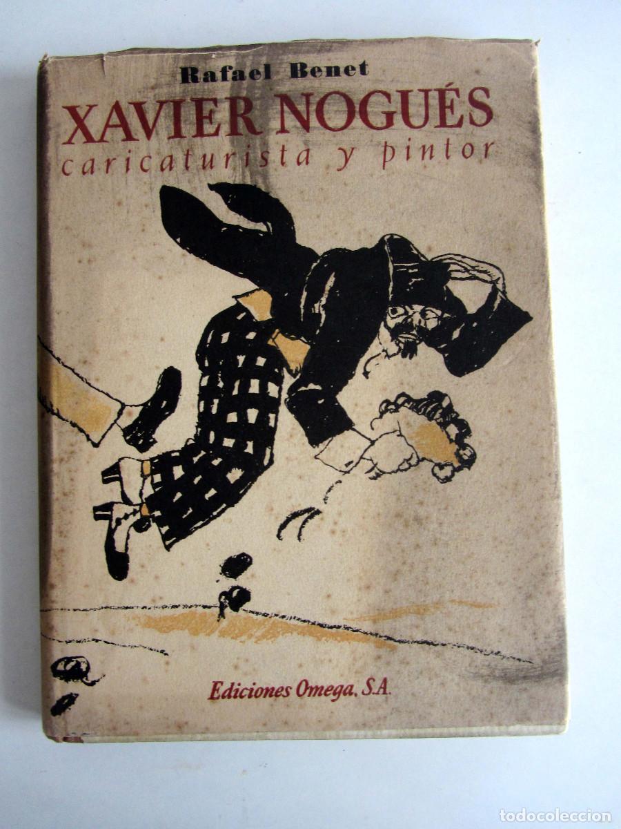 Libros de segunda mano: Xavier Nogu&eacute;s. Caricaturista y pintor. Rafa&eacute;l Benet. Ediciones Omega 1949