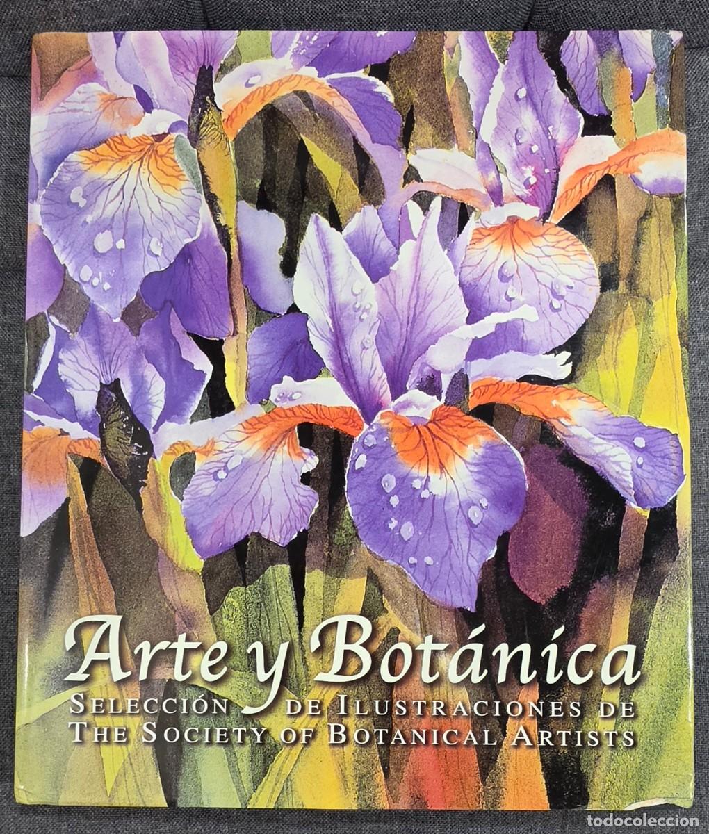 Libros de segunda mano: ARTE Y BOT&Aacute;NICA. Selecci&oacute;n de ilustraciones de The Society of Botanical Artists. Lunwerg,2001