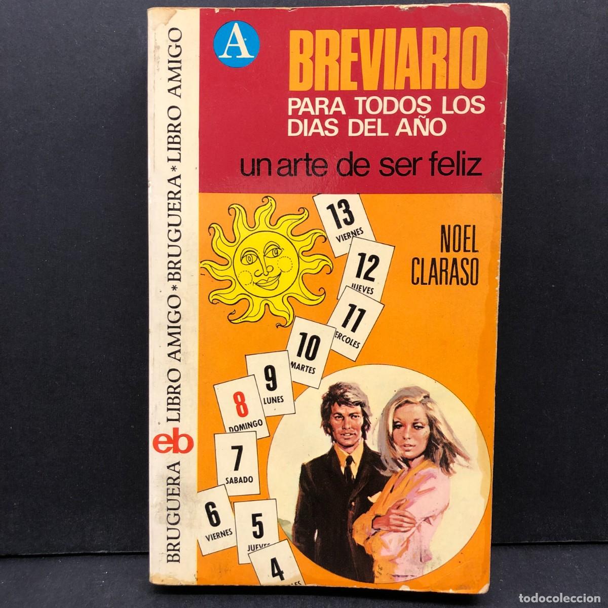 Libros de segunda mano: BREVIARIO PARA TODOS LOS DIAS DEL A&Ntilde;O - UN ARTE DE SER FELIZ - BRUGUERA / 458