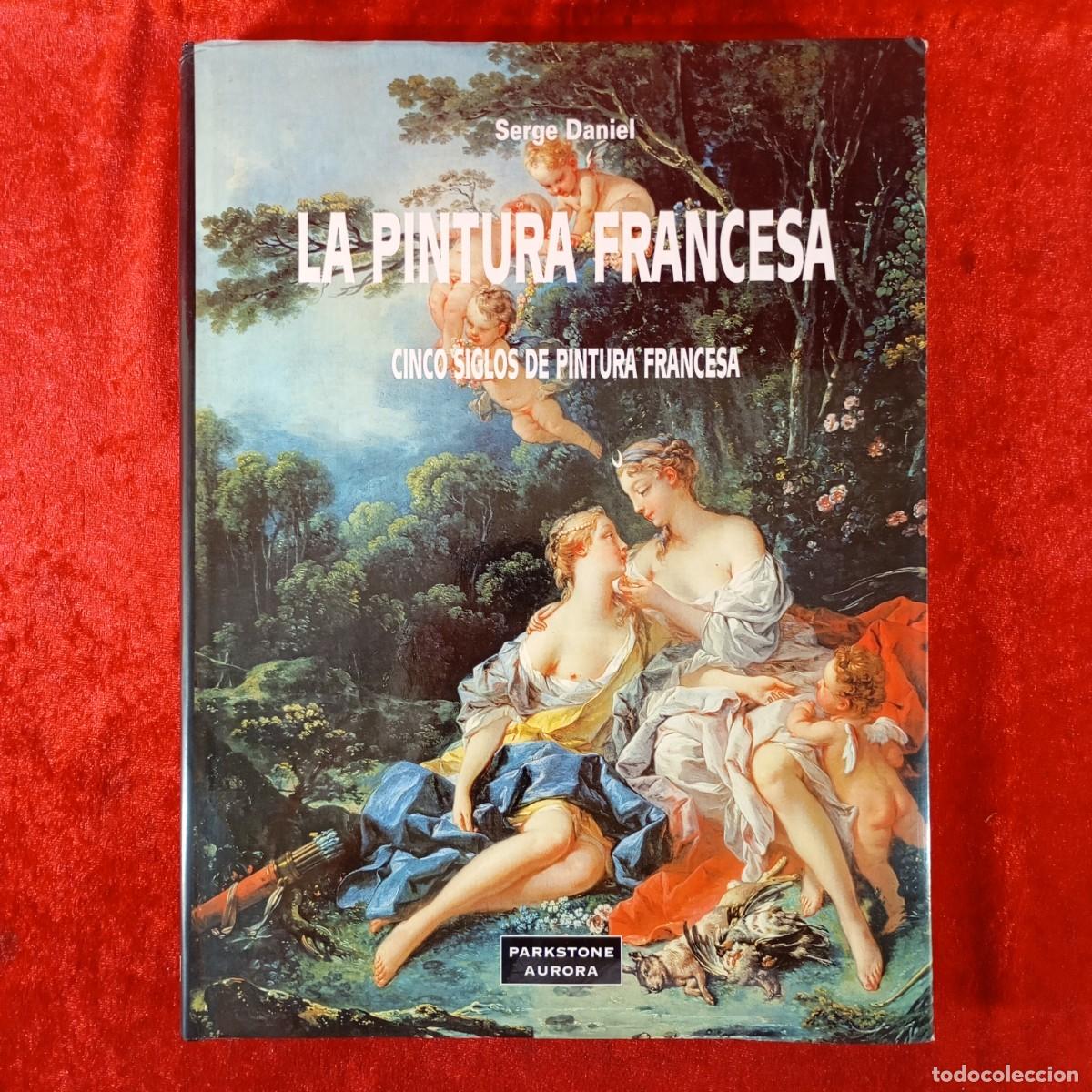 Gebrauchte B&uuml;cher: SERGE DANIEL - LA PINTURA FRANCESA - PARKSTONE AURORA / 590