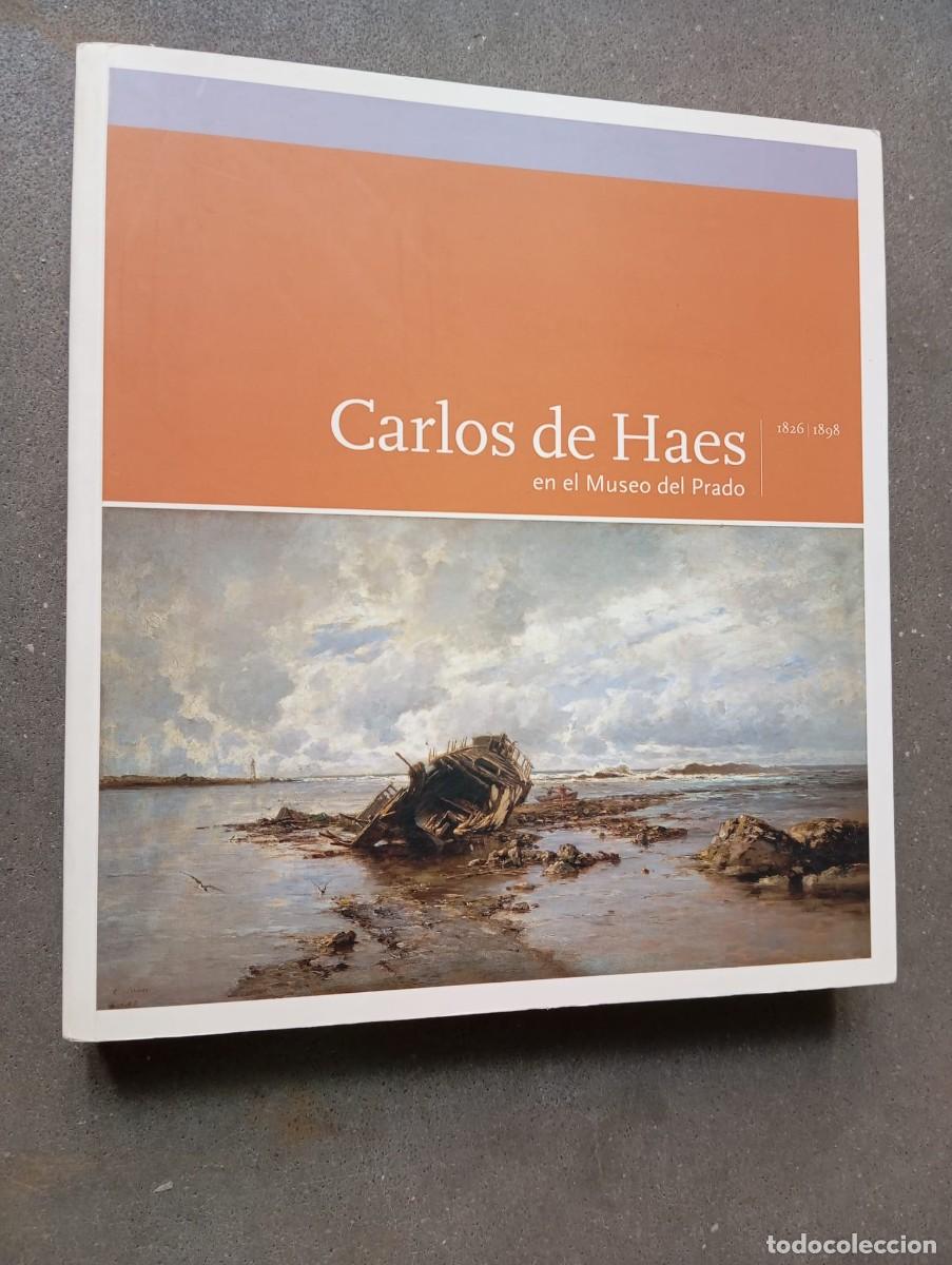 Libros de segunda mano: Carlos de Haes en el Museo del Prado, 1826-1898 : cat&aacute;logo razonado // 2002
