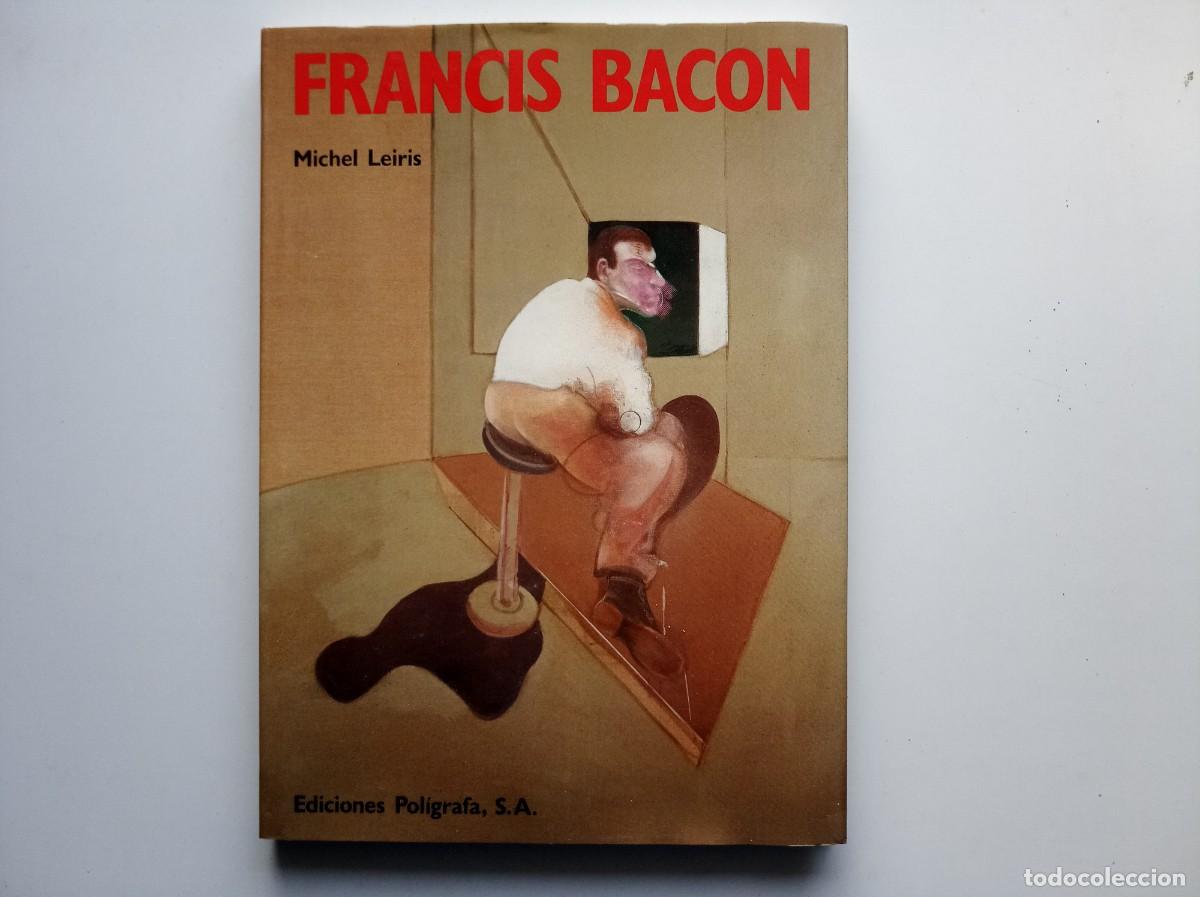 Libros de segunda mano: MICHEL LEIRIS. FRANCIS BACON. EDICIONES POLIGRAFA. 1987. FOLIO. MUY ILUSTRADO.
