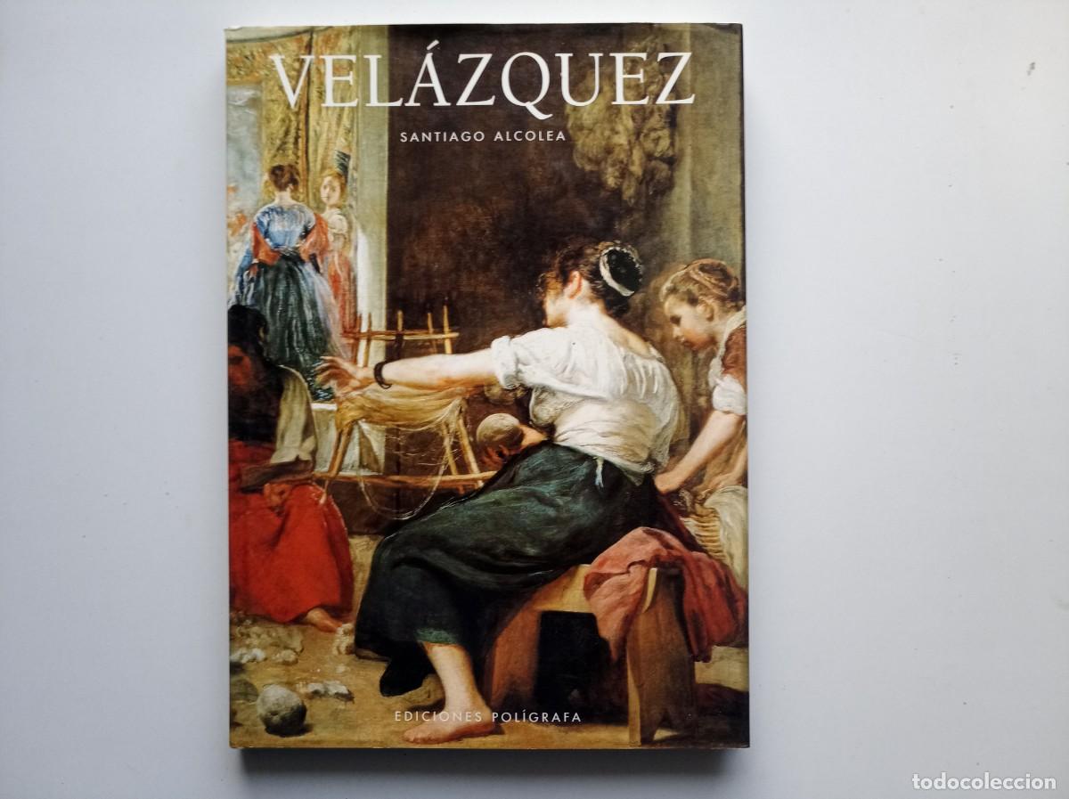 Libros de segunda mano: SANTIAGO ALCOLEA. VELAZQUEZ. EDICIONES POL&Iacute;GRAFA. 1998. FOLIO. MUY ILUSTRADO.
