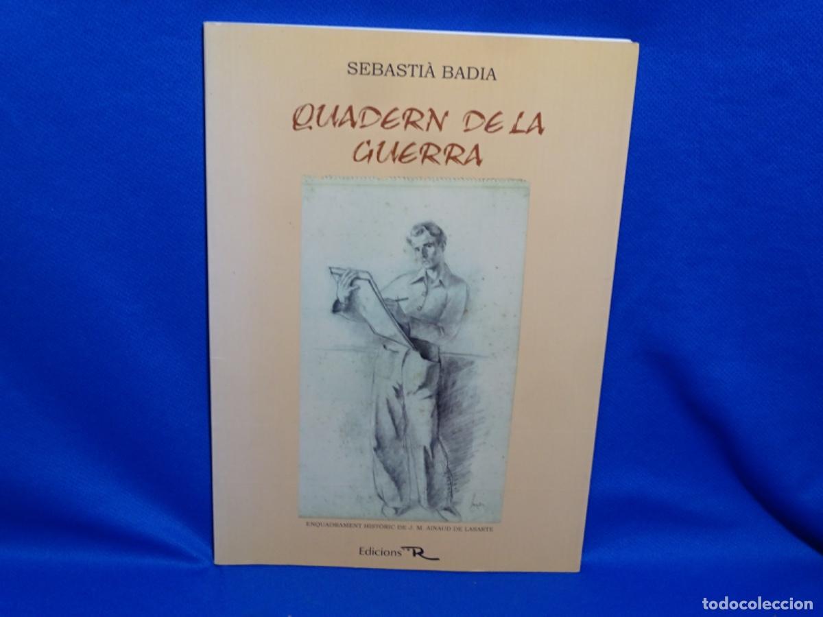 Libros de segunda mano: SEBATI&Agrave; BADIA. QUADERNS DE LA GUERRA. DEDICADO POR EL AUTOR. 77 P&Aacute;GINAS.