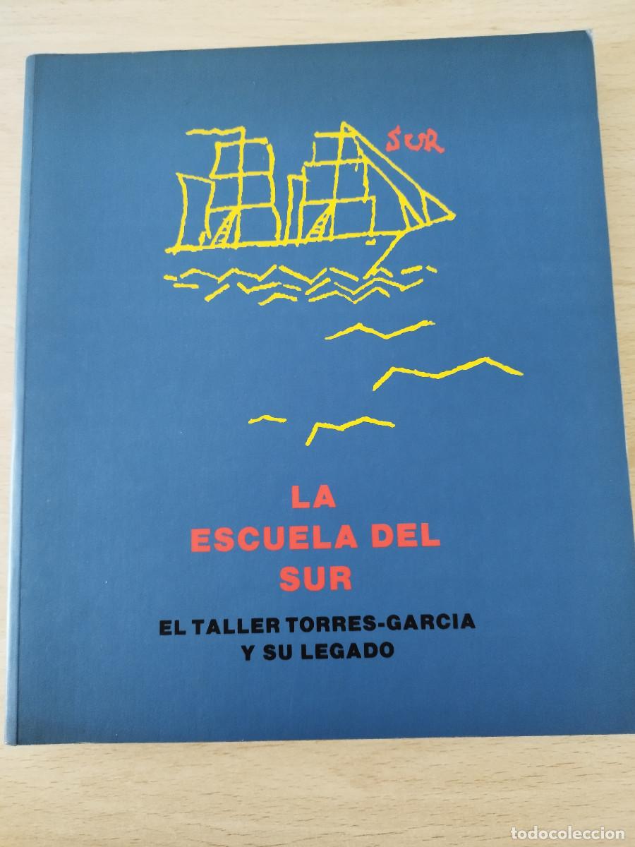 Libros de segunda mano: La Escuela del Sur Taller Torres-Garc&iacute;a y su legado Arte Latinoamericano