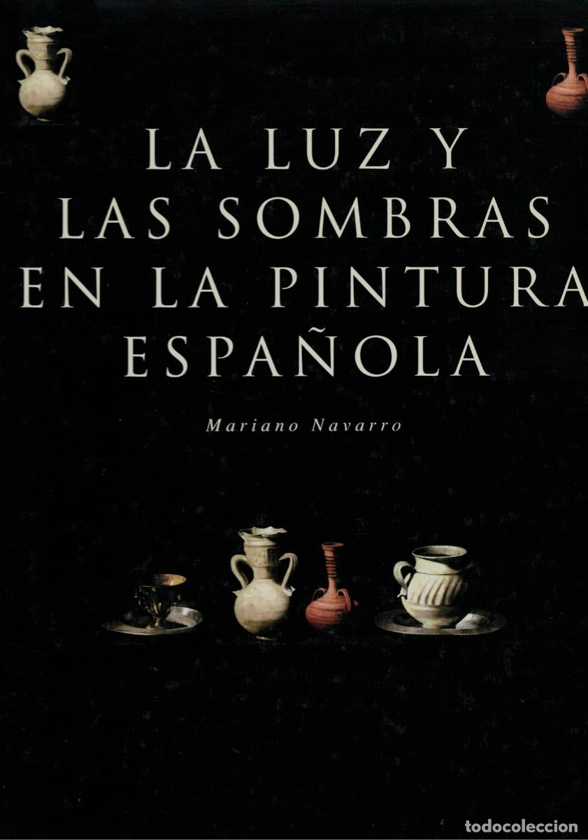 Libros de segunda mano: Mariano Navarro, La luz y las sombras en la pintura espa&ntilde;ola