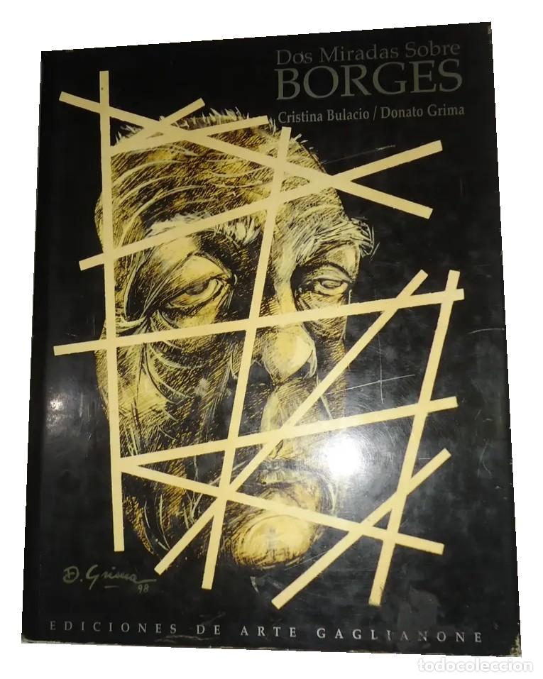 Livres d'occasion: Cristina Bulacio / Donato Grima &ndash; Dos miradas sobre Borges &ndash; 1998 LM