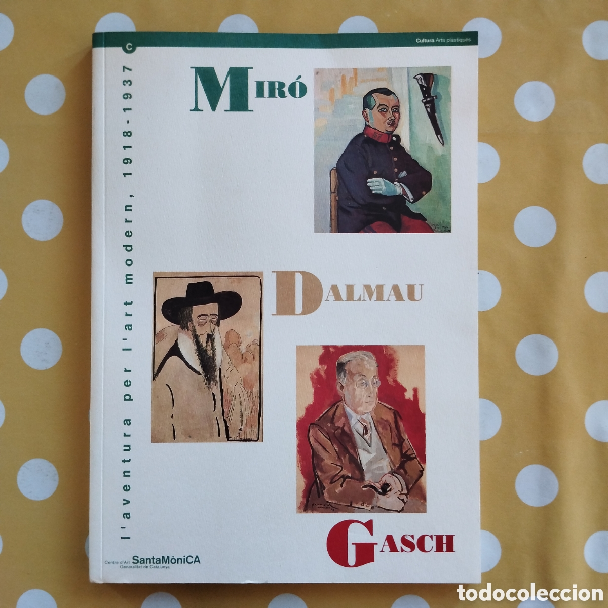 Libros de segunda mano: JOAN MIR&Oacute; JOSEP DALMAU SEBASTI&Agrave; GASCH L'AVENTURA DE L'ART MODERN 1918-1937 CENTRE D'ART SANTA M&Ograve;NICA
