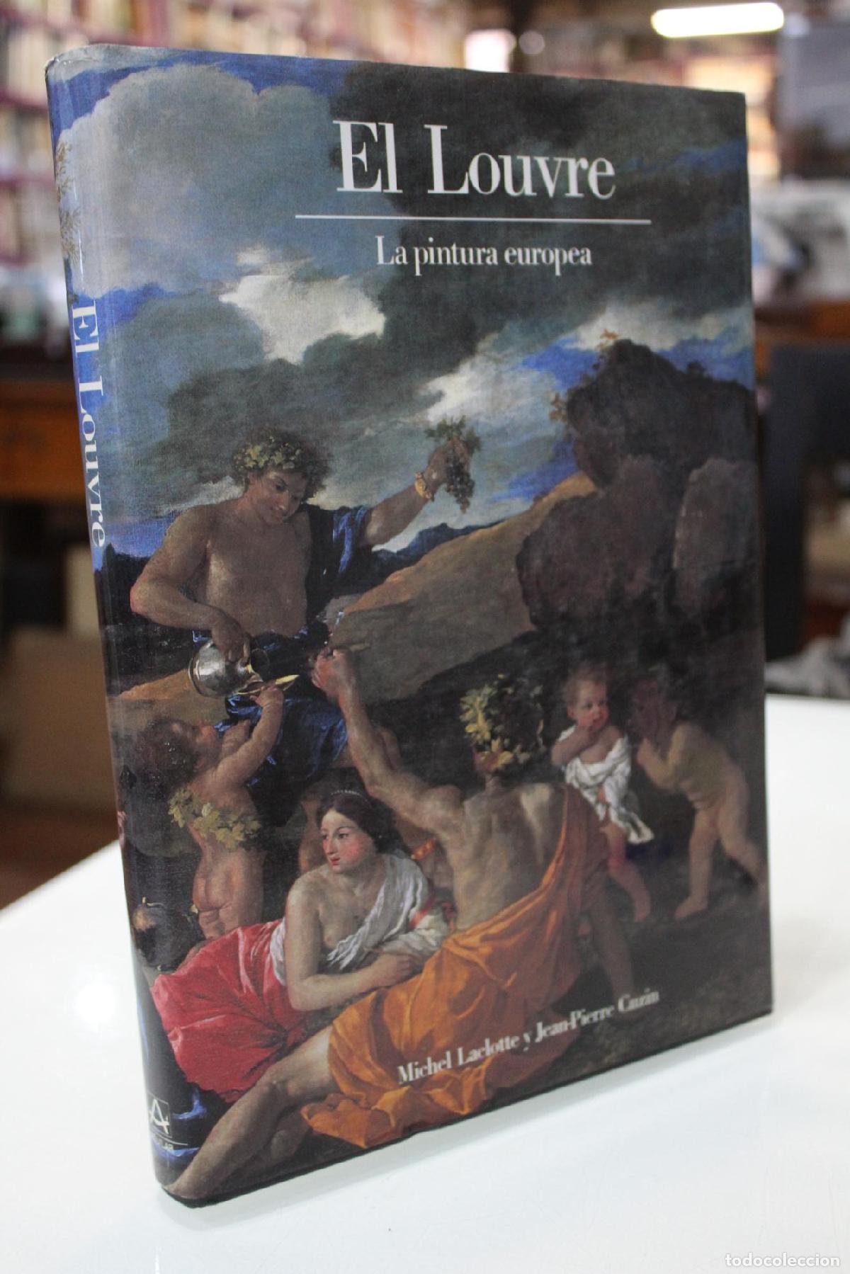Libros de segunda mano: El Louvre. La pintura europea. - Jean-Pierre Cuzin Michel Laclotte
