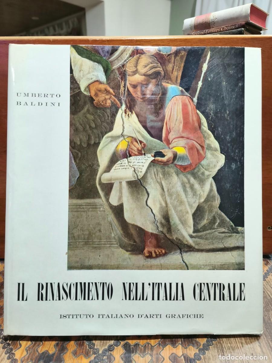 Libros de segunda mano: UMBERTO BALDINI &ndash; IL RINASCIMENTO NELL&rsquo;ITALIA CENTRALE &ndash; ISTITUTO ITALIANO D&rsquo;ARTI GRAFICHE &ndash; 1962