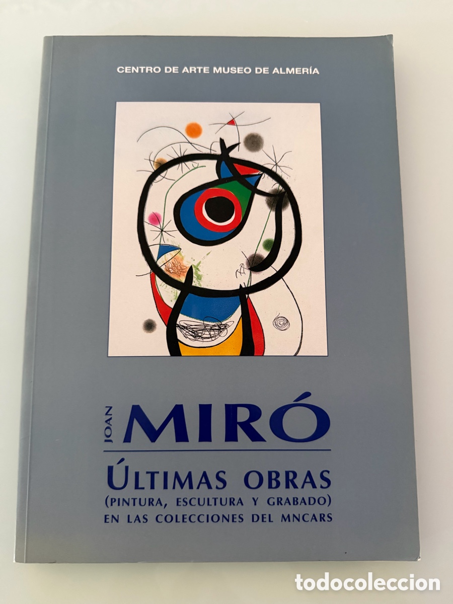 Gebrauchte B&uuml;cher: Joan Mir&oacute;. &Uacute;ltimas obras. Centro de arte museo de Almer&iacute;a. 1998