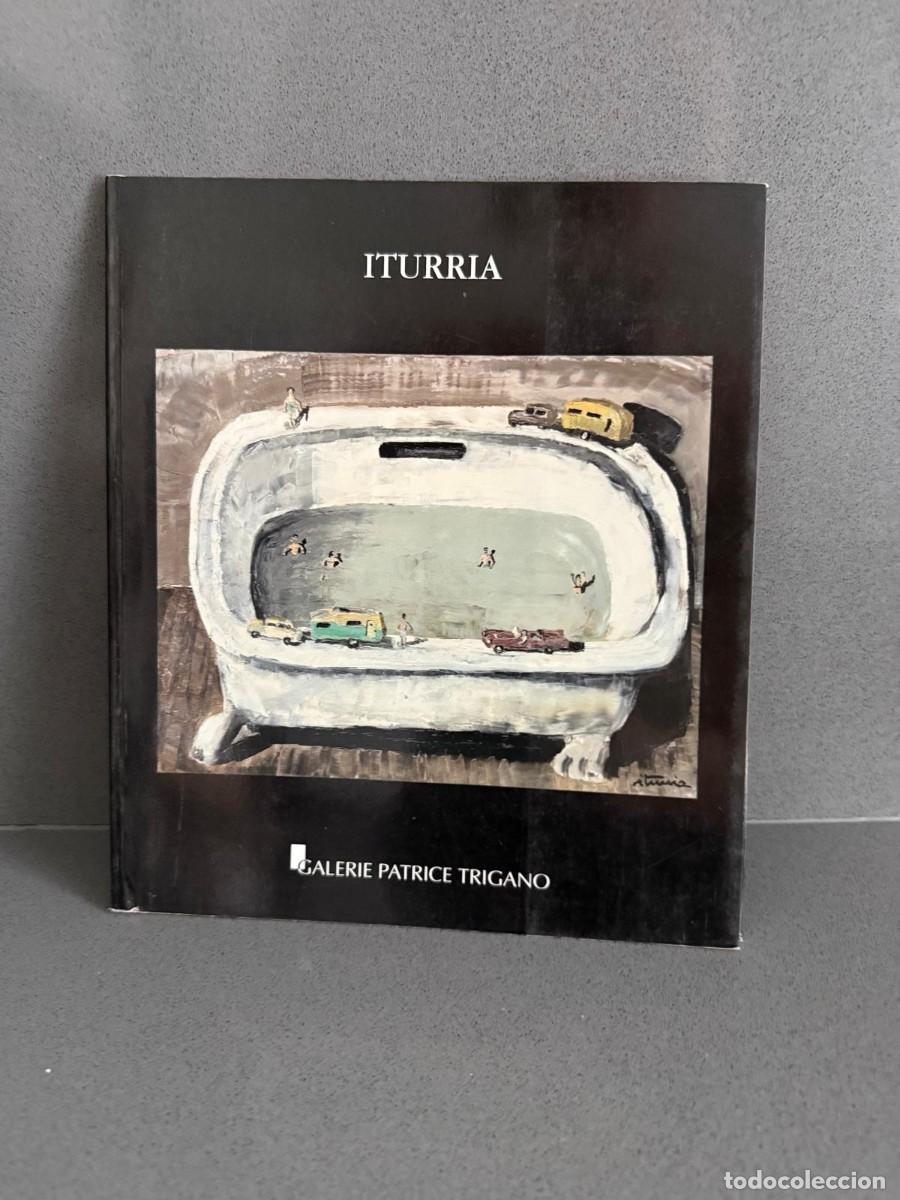 Libros de segunda mano: IGNACIO ITURRIA - GALERIA PATRICE TRIGANO PARIS 2001 - ARTE VANGUARDISTA CONTEMPORANEO SURREALISMO