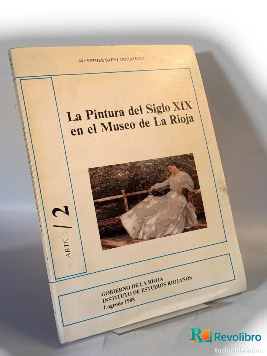 Libri di seconda mano: La pintura del siglo XIX en el Museo de La Rioja - Mar&iacute;a Esther S&aacute;enz Ostiategui