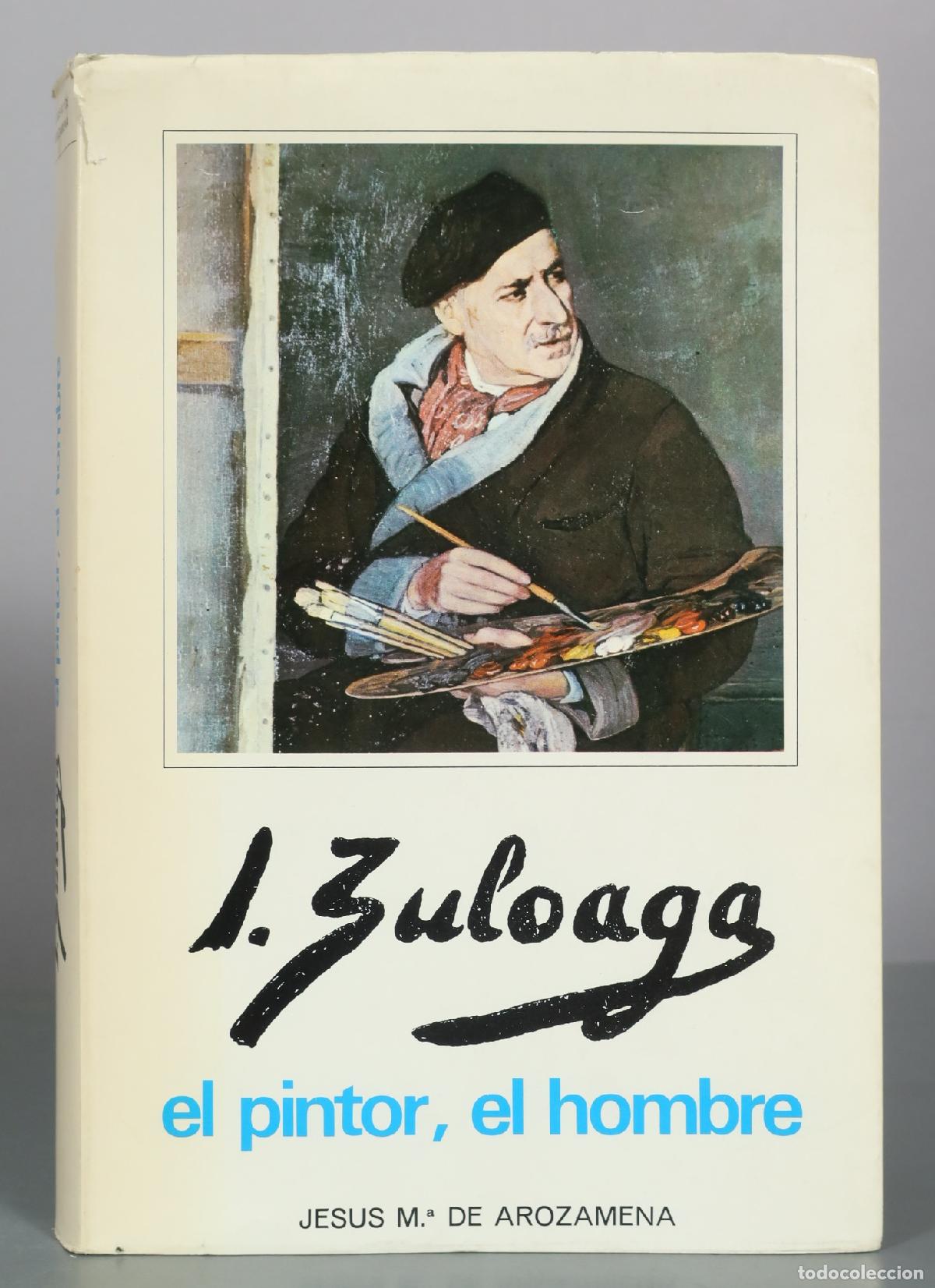 Livros em segunda m&atilde;o: I. Zuloaga, el pintor, el hombre - Jesus M. a de Arozamena - Sociedad Guipuzcoana de Ediciones y