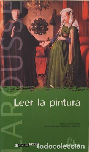 Gebrauchte B&uuml;cher: Libro &rdquo;Leer la pintura&rdquo; - Nadeije Laneyrie-Dagen (Editorial Larousse / Reconocer el Arte)