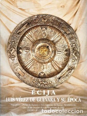 Libros de segunda mano: ECIJA - LUIS VELEZ DE GUEVARA Y SU EPOCA - A-LSEV-4056