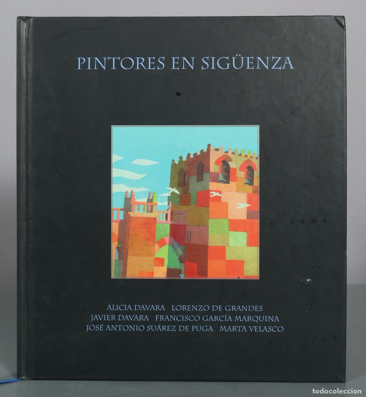 Libros de segunda mano: Pintores en Sig&uuml;enza - Alicia Davara, Lorenzo de Grandes, Javier Davara, Francisco Garc&iacute;a Marquina,