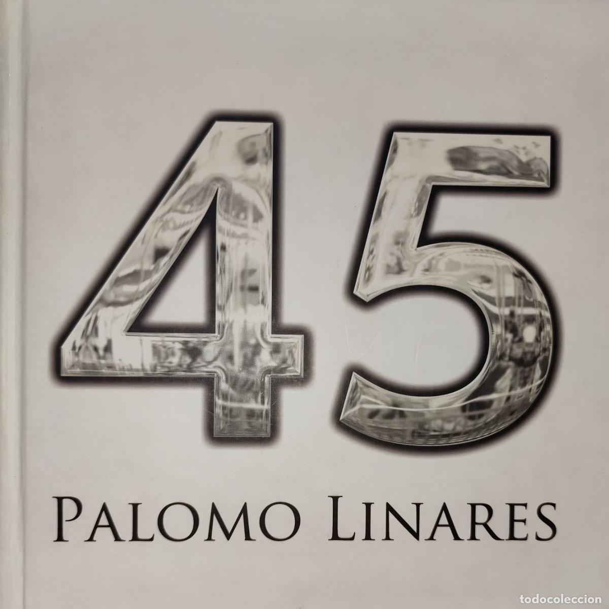 Libri di seconda mano: PALOMO LINARES 45. CAT&Aacute;LOGO DE EXPOSICI&Oacute;N.