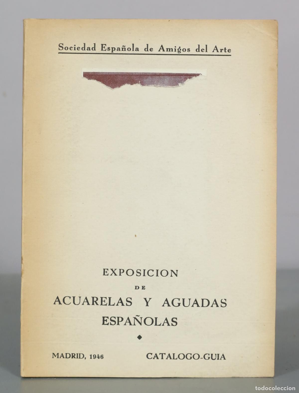 Livres d'occasion: Exposicion de Acuarelas y Aguadas Espanolas - Sociedad Espa&ntilde;ola de Amigos del Arte