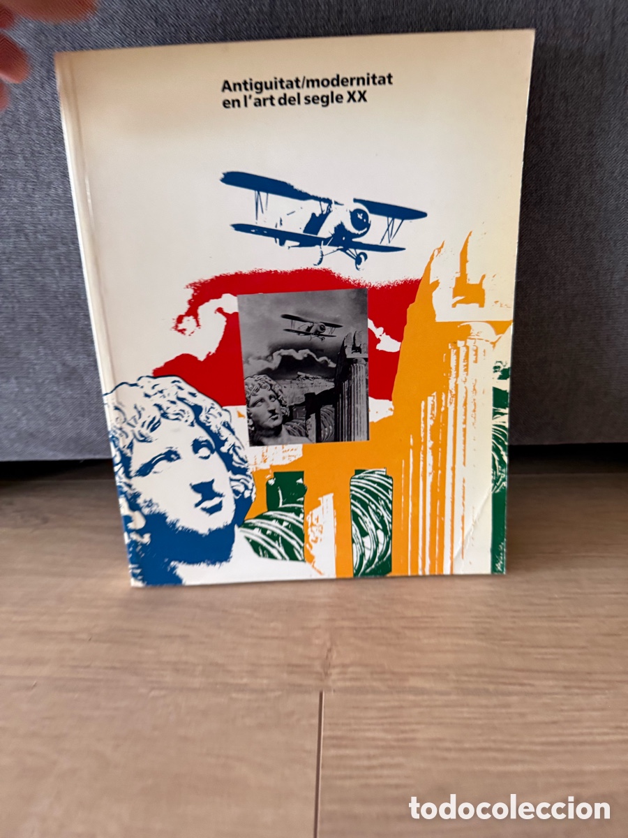 Libros de segunda mano: ANTIGUITAT/MODERNITAT EN L'ART DEL SEGLE XX - BARCELONA 1991 - FUNDACI&Oacute;N JOAN MIRO
