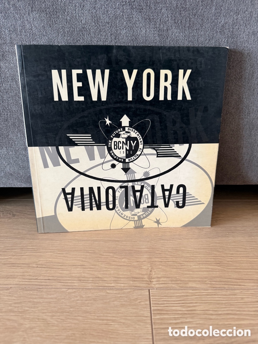 Libros de segunda mano: NEW YORK CATALONIA - DISE&Ntilde;ANDO EL FUTURO DEL ARTE, DISE&Ntilde;O Y FOTOGRAF&Iacute;A - BCNY 1990